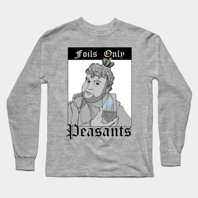 Foil King Max "Foils Only Peasants" FFTCG Community Long Sleeve T-Shirt by Kayla_Christine